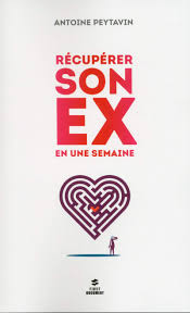 La conjugaison du verbe reconquérir sa définition et ses synonymes. Recuperer Son Ex En Une Semaine Amazon De Peytavin Antoine Fremdsprachige Bucher