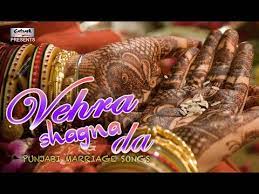 Vehra Shagna Da Popular Punjabi Marriage Songs Top Punjabi Wedding Music Youtube