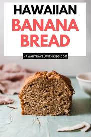 Hawaiian Banana Bread Recipe Hawaii Travel With Kids Recipe In 2020 Hawaiian Banana Bread Recipe Hawaii Banana Bread Recipe Hawaiian Banana Bread
