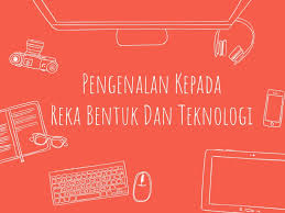 Get the most popular abbreviation for reka bentuk & teknologi updated in 2021. Bab 1 Pengenalan Kepada Reka Bentuk Dan Teknologi