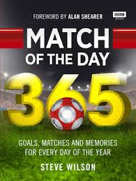 Match of the day is on tv this week. Match Of The Day 365 Von Steve Wilson Isbn 978 1 84990 988 4 Sachbuch Online Kaufen Lehmanns De