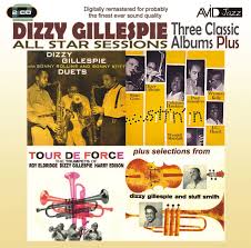 Dizzy Gillespie: All Star Sessions - Three Classic Albums Plus (With Sonny  Rollins & Sonny Stitt: Duets  Tour De Force  Sittin In) (2CD)