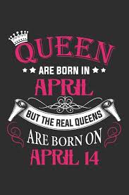 Amazon Com Queen Are Born In April But The Real Queens Are Born On April 14 Composition Notebook Journal 6 X 9 With Notes And To Do List Pages Perfect For Diary Doodling Happy