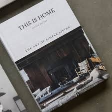 There are many reasons that a zen monk might acquire a living a simpler life is a practice. Trouva This Is Home The Art Of Simple Living Book