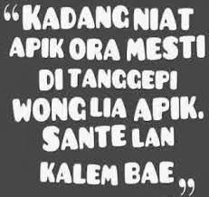 Kata kata motivasi ngapak kata kata sms 14 03 2019 berikut dibawah ini adalah kumpulan kata kata bijak bahasa jawa beserta artinya terbaru 2019 tansah ajeg mesu budi lan raga nganggo cara ngurangi mangan lan turu artinya kurangi makan dan tidur yang berlebihan agar kesehatan kita. Kata Kata Motivasi Bahasa Jawa Cikimm Com