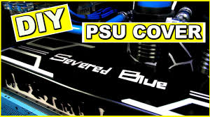 It's built for efficient operation, so it saves energy and doesn't produce much heat, and it operates quietly at slow and medium speeds for a better work environment. Diy Acrylic Psu Cover Tutorial How To Make A Pc Power Supply Shroud Youtube