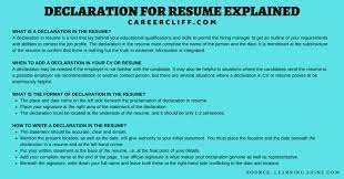 Since, the declaration is used to say that the information in your resume is genuine. Declaration For Resume Best Examples For Use Career Cliff