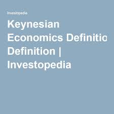 Keynesian Economics Definition Economics Definition Economics Definitions