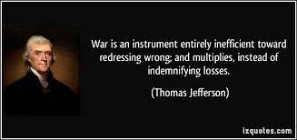 There are various famous quotes associated with the korean war. Thomas Jefferson Quotes About War Quotesgram