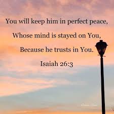 You Will Keep Him In Perfect Peace Bible Perfect Peace Peace Isaiah 26
