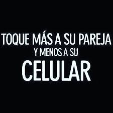 Toque Mas A Su Pareja Y Menos Al Celular Comunicacion En Pareja Frases Geniales Frases Bonitas De Libros