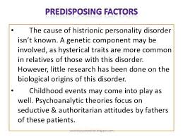 Histrionic Personality Disorder Predisposing Factors Personality Disorder Psychiatric Disorders Disorders