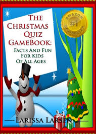On what date does the bible say jesus christ was born? The Christmas Quiz Game Book Facts And Fun For Kids Of All Ages The Holiday And Occasion Quiz Game Books Book 1 Kindle Edition By Larsen Larissa Children Kindle Ebooks Amazon Com