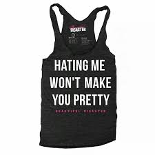 Hating Me Won T Make You Pretty Cute Shirts T Shirt Funny Shirts