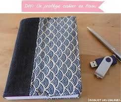 Bricoleuse Et Touche A Tout Je Partage Mes Tutoriels Diy Et Astuces De Creation De Transformation De Relooking Protege Cahier Tissu Cahier