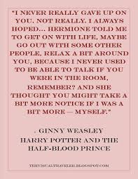22 ginny weasley famous sayings, quotes and quotation. Ginny Weasley To Harry Potter Quote Harry Potter And The Half Blood Prince