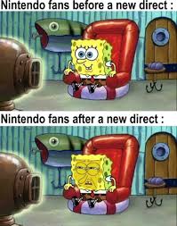 An update to the nintendo direct archive webpage provides hope that a nintendo direct in some form could likely happen soon in the future. Spongebob Memes On Twitter Every Nintendo Direct Is An Opportunity For Disappointment