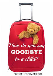  The Heartbreak Of Saying Goodbye To A Foster Child Foster2forever Fostering Children Foster Care The Fosters