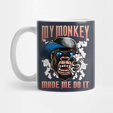 Check out and enjoy this cool collection of funny monkey memes that will surely impress you. My Monkey Made Me Do It Funny Quotes Humor Sayings Monkey Mug Teepublic