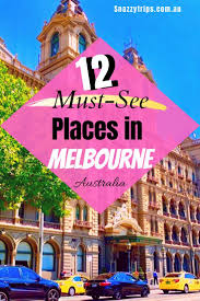 Melbourne Australia 12 Places In 2020 Places In Melbourne Australia Travel Guide Melbourne