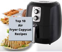 Top 10 Air Fryer Copycat Recipes Fork To Spoon In 2021 Copycat Recipes Air Fryer Recipes