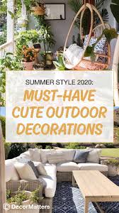 Summer Style 2020 Must Have Cute Outdoor Decorations Outdoor Decor Garden Design Ideas On A Budget Design Your Dream House
