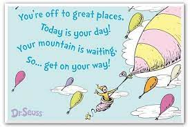 Seuss inspired oh, the places they'll go! 12 Amazing Quotes From Graduation Speeches Via Pr Daily Dr Seuss Quotes Go For It Quotes Seuss Quotes