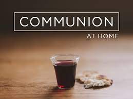 Instructions to prepare for holy communion. Communion At Home First Bible Baptist Church