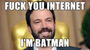 They Tried To Put Me On The Cover Of Vogue Meme Top 10 Ben Affleck Batman Memes Ben Affleck Batman Ben Affleck Batman