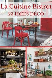 Cuisine Bistrot Idees Inspirations Accessoires Indispensables Cuisine Bistrot Cuisine Bistro Deco Bistrot
