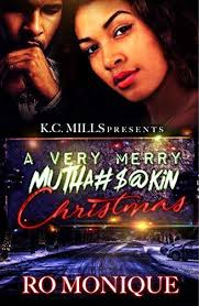 A Very Merry Mutha#$@kin Christmas by Ro Monique