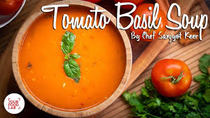 Tomato Basil Soup Recipe Chef Sanjyot Keer Youtube Tomato Basil Soup Basil Soup Recipe Tomato Basil Soup Recipe