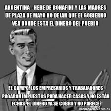 Alors en suède, les mères, dont hebe de bonafini, lancèrent alors le slogan « apparition en vie! Meme Correction Guy Argentina Hebe De Bonafini Y Las Madres De Plaza De Mayo No Dejan Que El Gobierno Vea Donde Esta El Dinero Del Pueblo El Campo Los Empresarios