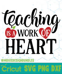 Download Teaching Is A Work Of Heart Free Designs Svg Esp Png Dxf For Cricut Movie Design Bundles