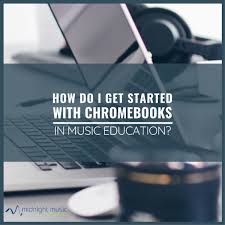 App for free for ios, android and chromebooks. How Do I Get Started With Chromebooks In Music Education Free Guide Midnight Music