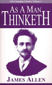James allen says thoughts are seeds for actions, so our mind is a garden where we must cultivate the right seeds. As A Man Thinketh James Allen 9780937539569 Christianbook Com