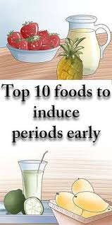 Top 10 Foods To Induce Periods Early Health Food Natural Food Health Healthy