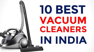 10 Best Vacuum Cleaners In India With Price 2017 Youtube