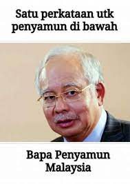 Najib razak or better known to the malaysian memes community as jibby, is the new hailed memes lord of malaysia. Richardli On Twitter A New Tagline For Najib Razak Bapa Penyamun Malaysia