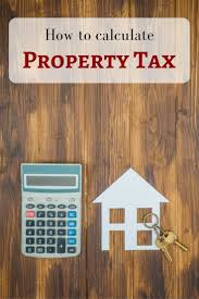 How To Calculate Property Tax Without Losing Your Marbles Property Tax Calculator Morgage