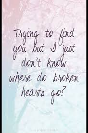Where Do Broken Hearts Go One Direction One Direction Lyrics One Direction Quotes Direction Quotes