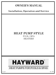 What hayward pool heat pump models are available? Hayward Heatpro Owner S Manual Pdf Download Manualslib