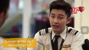 Suri hati mr.pilot 1.bölüm konusu : Suri Hati Mr Pilot Episod 1 Alvin Chong Cut Youtube