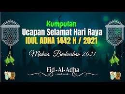 It comes on the 10th day of the 12th and final month of hijjah, and is therefore celebrated on a different day each year on the gregorian calendar. Ucapan Selamat Hari Raya Idul Adha 2021 1442 H Youtube