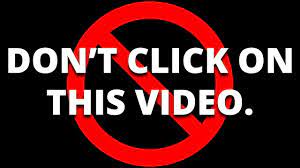 Don't Click on This Video. - YouTube