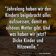 Maybe you would like to learn more about one of these? Jahrelang Haben Wir Den Kindern Beigebracht Alles Aufzuessen Kaufdex
