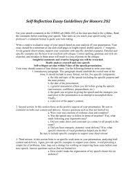 For example, you might start by talking about your expectations or prior knowledge of the topic before experiencing the content you are reflecting on. Self Reflection Essay Guidelines For Honors 202