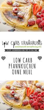 Rezept Fur Low Carb Pfannkuchen Ohne Mehl Low Carb Ernahrung Rezept Pfannkuchen Ohne Mehl Rezepte Low Carb Rezepte