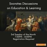 Socratic Discussions on Education and Learning