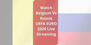 Uefa euro 2021 which to be broadcast live free on bbc / itv player but main issue is its only works if you are from uk. How To Watch Belgium Vs Russia Euro 2020 Live Stream